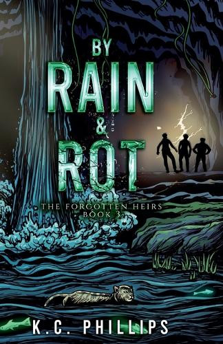 By Rain & Rot by K C Phillips