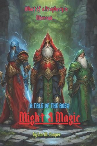 Might & Magic: A Tale of The Ages Lee M Cooper 9798322982937