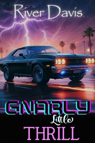 Gnarly Little Thrill by River Davis