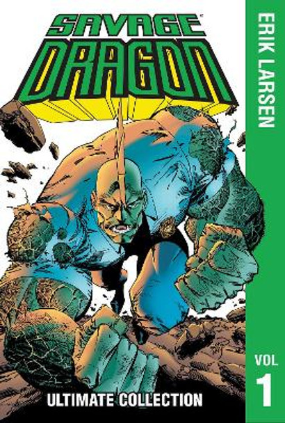 Savage Dragon: The Ultimate Collection, Volume 1 Erik Larsen 9781534325456