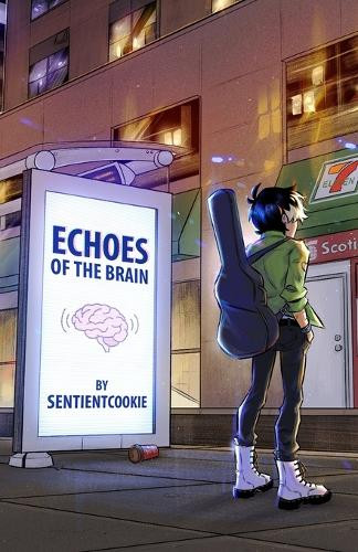 Echoes of the Brain by Sentient Cookie