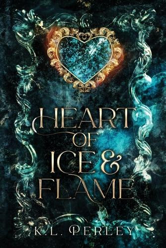 Heart of Ice and Flame by K L Perley