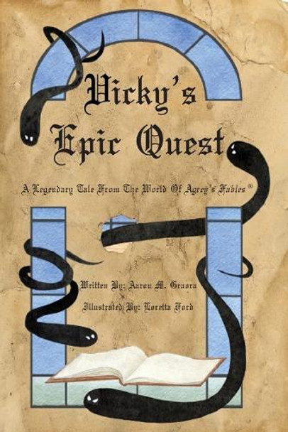 Vicky's Epic Quest: A Legendary Tale From The World Of Agrey's Fables Aaron M Graora 9798985542400
