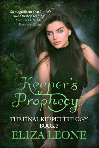 Keeper's Prophecy by Eliza Leone