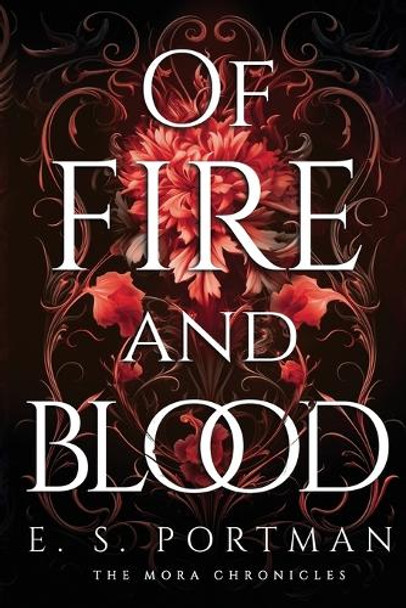Of Fire and Blood by E S Portman