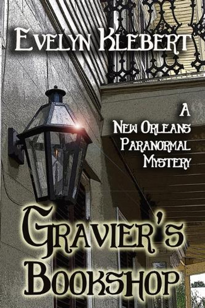Gravier's Bookshop: A New Orleans Paranormal Mystery Evelyn Klebert 9798869343659