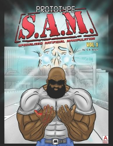 Prototype S.A.M. - Specialized Artificial Manipulation by C E Brien