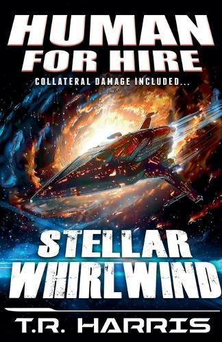 Human for hire (10) - Stellar Whirlwind by T R Harris