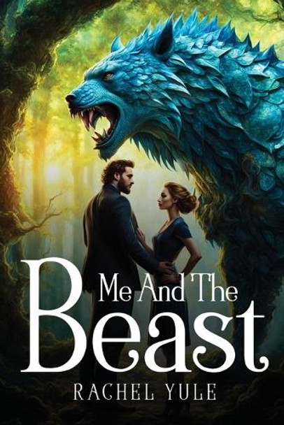 Me and the Beast by Rachel Yule