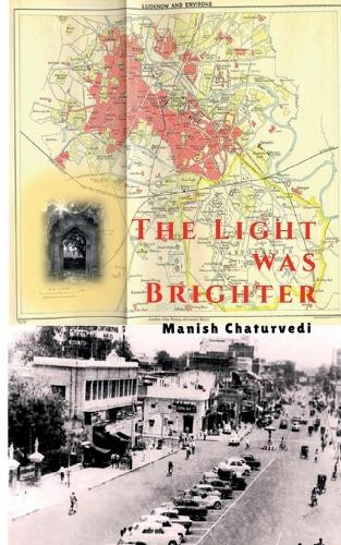 The Light Was Brighter by Manish Chaturvedi