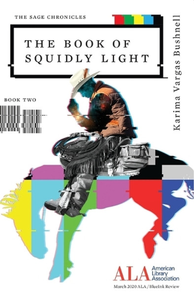 The Book of Squidly Light: The Continuing Chronicles of Halycon Sage Karima Vargas Bushnell 9798990311459