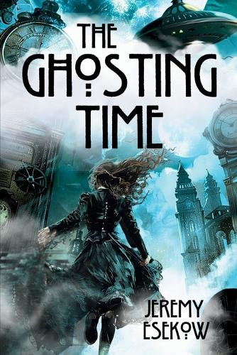 The Ghosting Time by Jeremy Esekow
