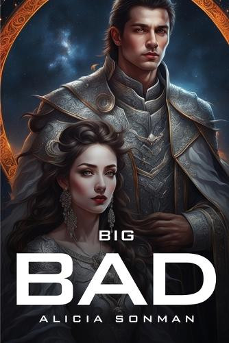 Big Bad by Alicia Sonman