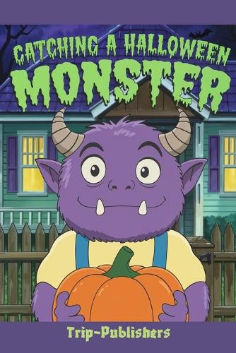 Catching An Halloween Monster by Trip -Publishers