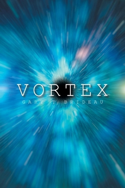 Vortex by Gary T Brideau Vortex by Gary T Brideau