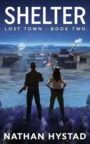 Shelter (Lost Town Book Two) by Nathan Hystad