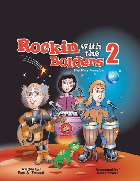 Rockin with the Bolders 2: The Mars Invasion Paul Trinetti 9781771807067