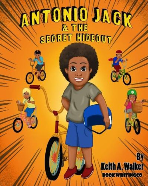 Antonio Jack and The Secret Hide Out by Bookwriting Co