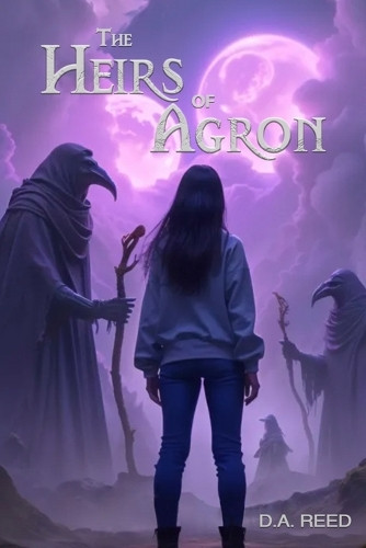The Heirs of Agron by D a Reed