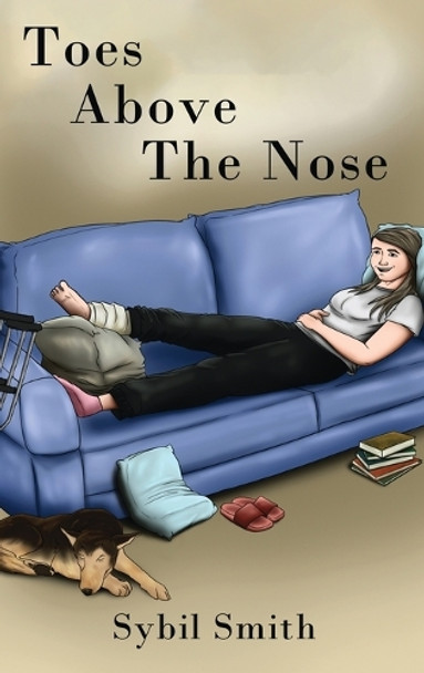 Toes Above the Nose Sybil Smith 9781965384114