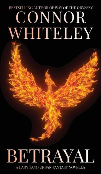 Betrayal: A Lady Tano Urban Fantasy Novella Connor Whiteley 9781917181594