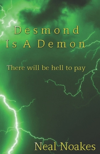 Desmond Is A Demon by Neal Noakes