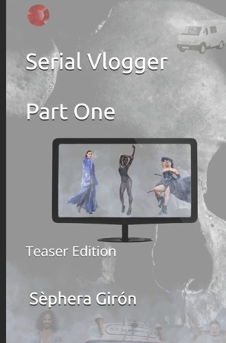 Serial Vlogger Part One by Sephera Giron
