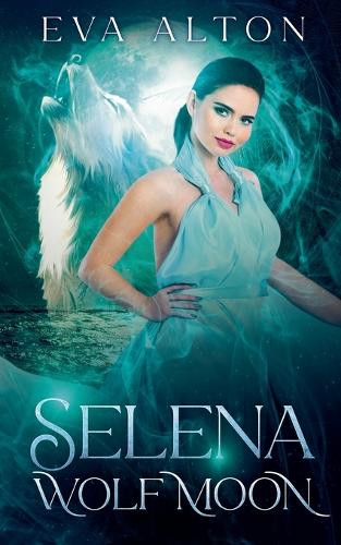 Selena - Wolf Moon by Eva Alton