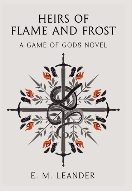 Heirs of Flame and Frost by E M Leander