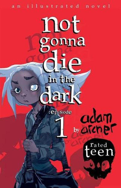 Not Gonna Die in the Dark by Adam Archer