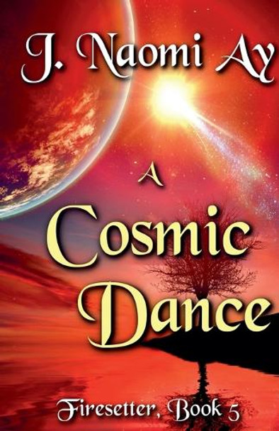 A Cosmic Dance J Naomi Ay 9798230538929
