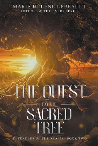 The Quest for the Sacred Tree by Marie-Helene Lebeault