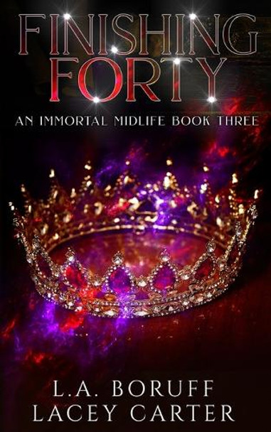 Fighting Forty: A Paranormal Women's Fiction Novel L a Boruff 9798330312986