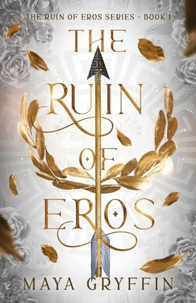 The Ruin of Eros Maya Gryffin 9781737018957