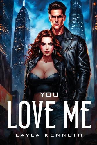 You Love Me by Layla Kenneth
