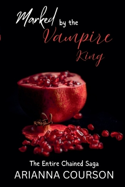 Marked by the Vampire King by Arianna Courson