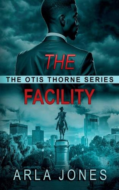 The Facility by Arla Jones