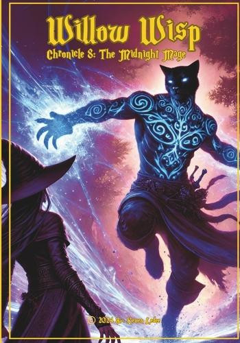 Willow Wisp: Chronicle 8 - The Midnight Mage Keven Ledee 9798306062020
