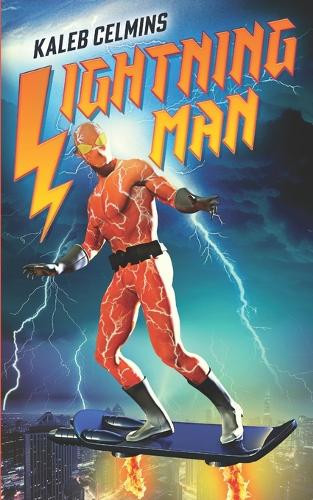 Lightning-Man Kaleb Celmins 9798335119627