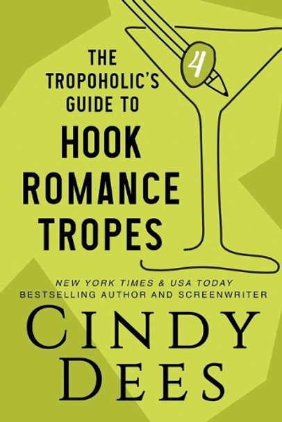 The Tropoholic's Guide to Hook Romance Tropes by Cindy Dees