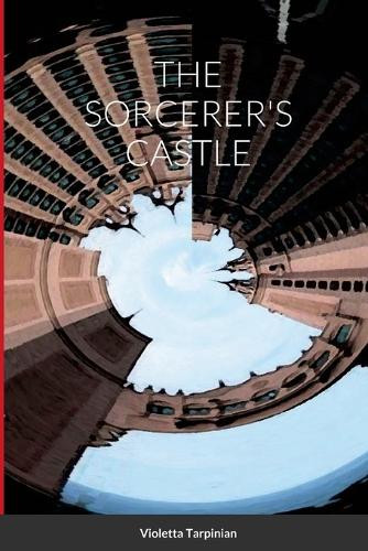 The Sorcerer's Castle by Violetta Tarpinian