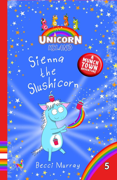 Sienna the Slushicorn by Becci Murray