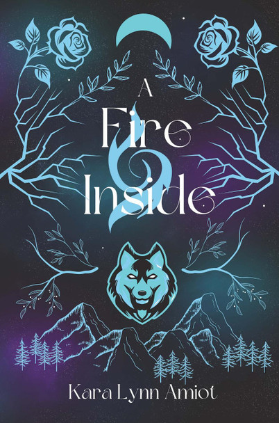 A Fire Inside by Kara Lynn Amiot