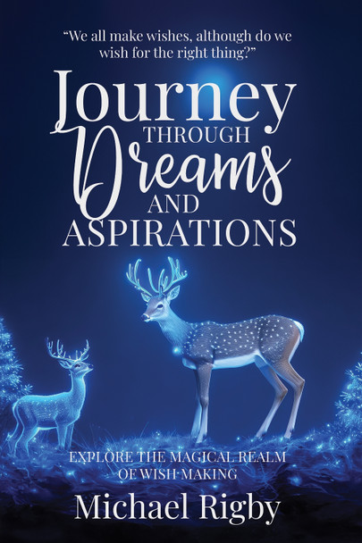 A Journey Through Dreams and Aspirations by Michael Rigby