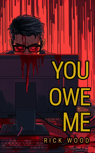 You Owe Me by Rick Wood
