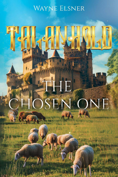 Talanhold: The Chosen One by Wayne Elsner