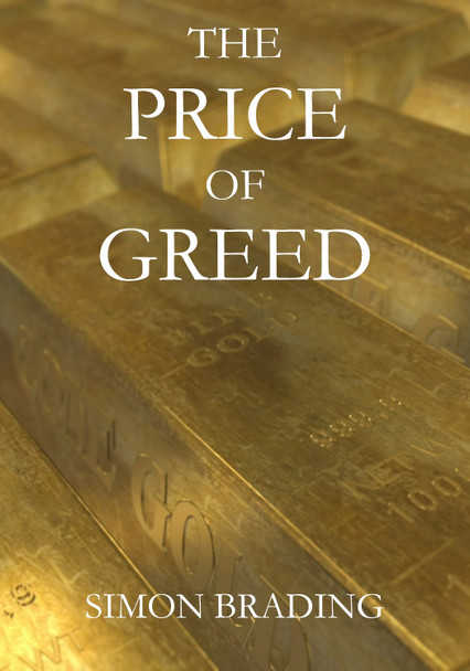 The Price of Greed by Simon Brading