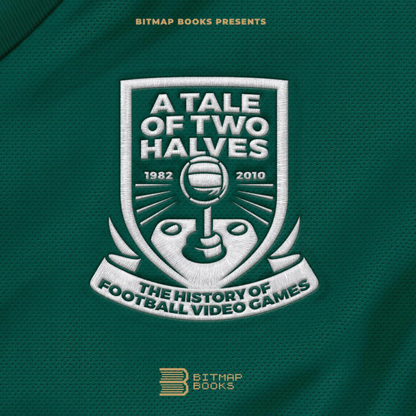 Tale of Two Halves: The History Of Football Video Games by Bitmap Books