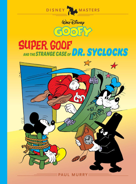 Walt Disney's Goofy: Super Goof and the Strange Case of Dr. Syclocks by Paul Murry Walt Disney's Goofy: Super Goof and the Strange Case of Dr. Syclocks by Paul Murry