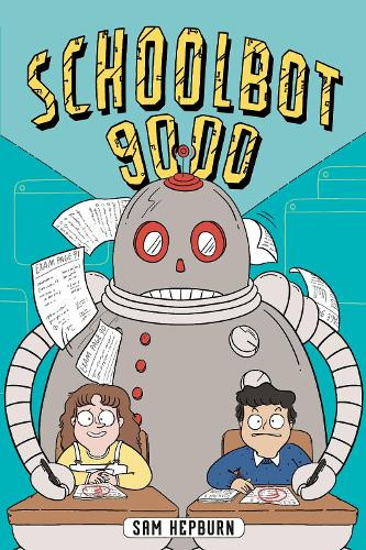 Schoolbot 9000: A Graphic Novel Sam Hepburn 9780593699416